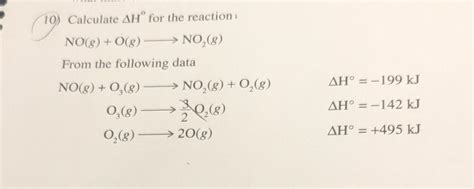 Solved 10 Calculate ΔH for the reaction NO g O g NO2 Chegg