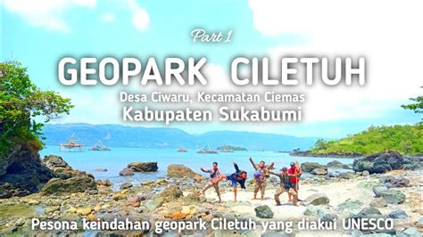 MENDUNIA EXPLORE KEINDAHAN ALAM GEOPARK CILETUH YANG TERSEMBUNYI