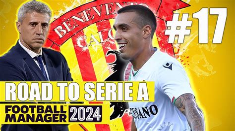 FM24 CARRIERA BENEVENTO 17 ARRIVANO 2 BIG MATCH FOOTBALL MANAGER