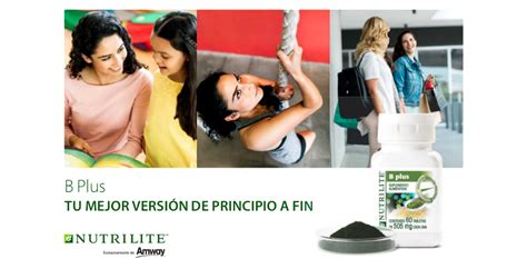 Amway Es B Plus De Nutrilite Complejo B Energía Y Tecnología Más Que Vitaminas Conexion 360