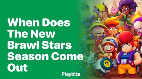 When Does The New Brawl Stars Season Come Out Playbite