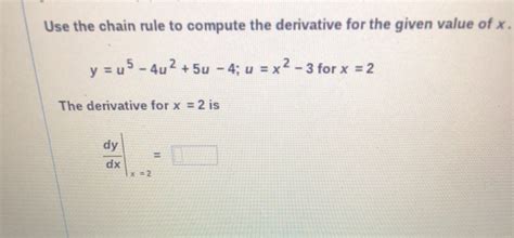 Solved Use The Chain Rule To Compute The Derivative For The