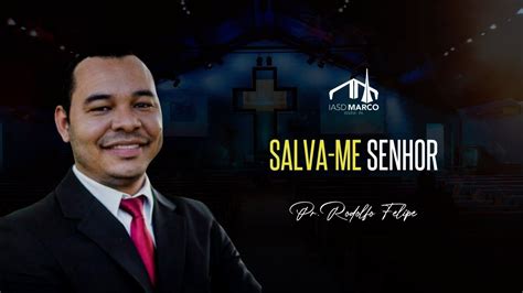 CULTO AO VIVO Tema Salva Me Senhor Pr Rodolfo Felipe IASD