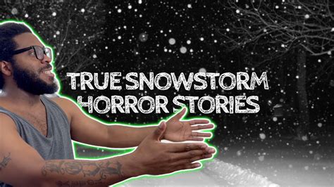 5 Horrifying True Snowstorm Horror Stories Reaction Youtube