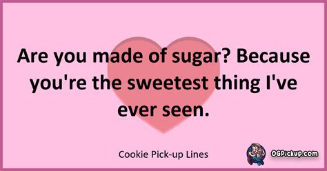 380 Crumb Tastically Clever Cookie Pick Up Lines Thatll Sweeten Your