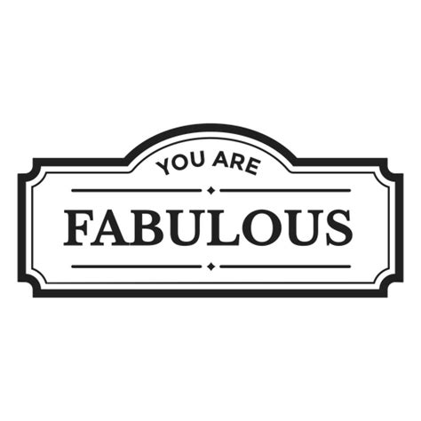 You Are Fabulous Filled Stroke Badge Png And Svg Design For T Shirts