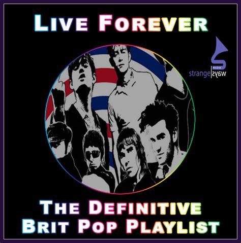 The Definitive Brit Pop Playlist : Live Forever