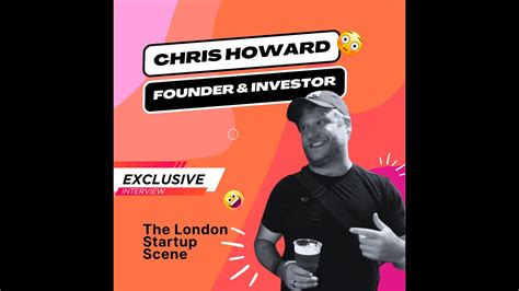 Interview With Chris Howard Serial Founder Venture Builder Investor