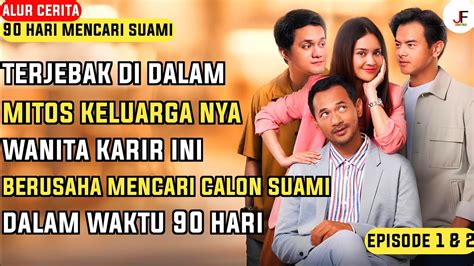 Full Episode Seluruh Alur Cerita Series Hari Mencari Suami