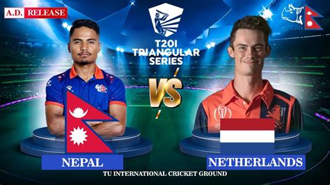 Nepal VS Netherlands Cricket Live Triangular T20i Series 2024 Tri