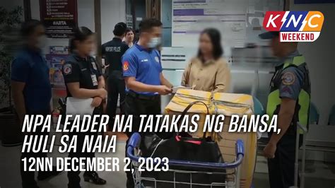 NPA Leader Na Tatakas Ng Bansa Huli Sa NAIA Kidlat News Update Dec