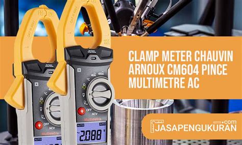 Inilah Spesifikasi Clamp Meter Chauvin Arnoux Cm Ac Dan Keunggulan