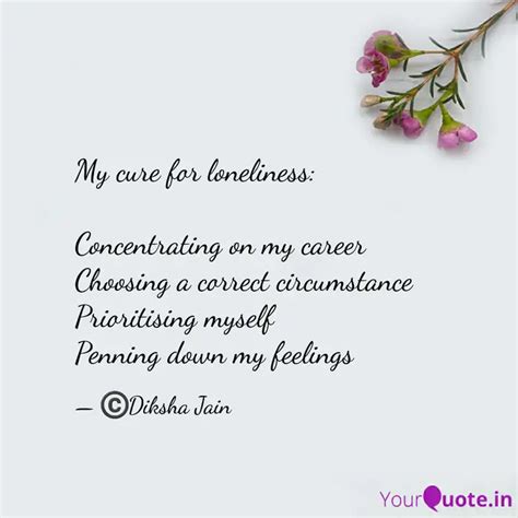 My Cure For Loneliness Quotes Writings By Diksha Jain Yourquote