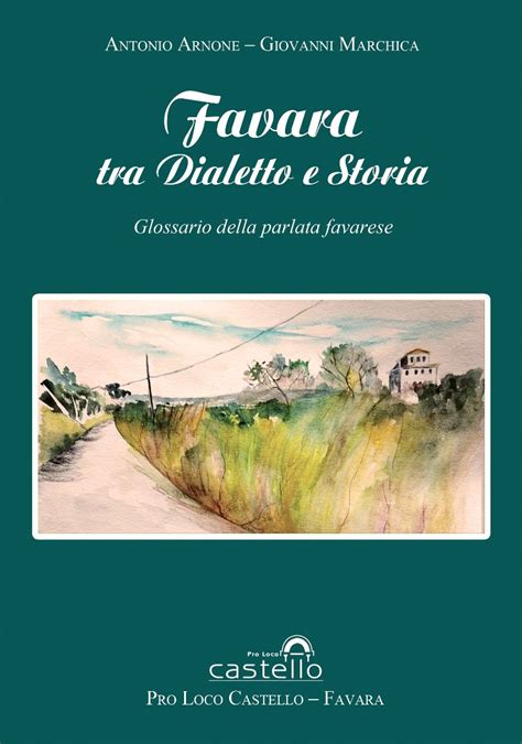 Favara Tra Dialetto E Storia Il Nuovo Libro Di Antonio Arnone E