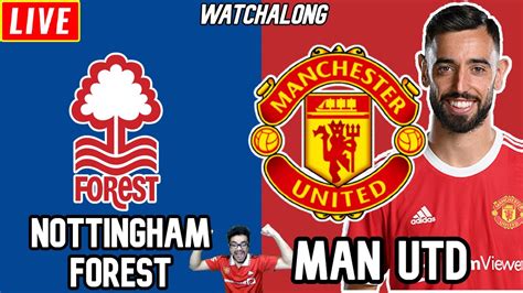 Nottingham Forest Vs Manchester United Live Stream Watch Along Epl Live