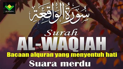 Lantunan surat Al waqiah سورة الواقعة Suara lembut ini akan menyentuh