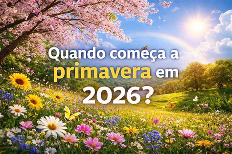 Que Horas Começa A Primavera