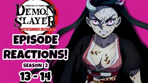 Demon Slayer Episode Reactions Season 2 Episodes 13 14 Youtube