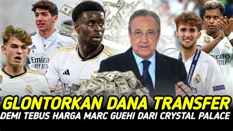 Wowdemi Tebus Marc Guehi Real Madrid Glontorkan Dana Besarresmi