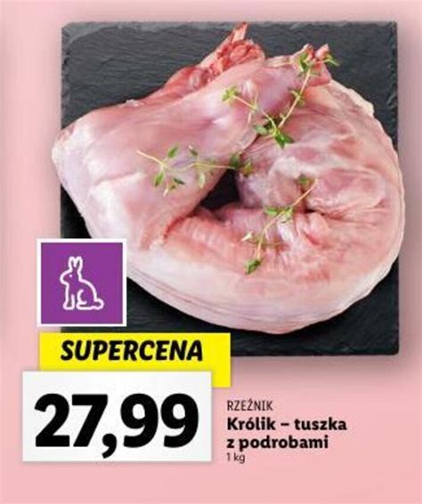 Promocja Kr Lik Tuszka Z Podrobami Kg Lidl