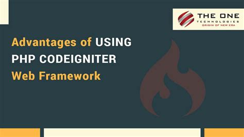 Advantages Of Using Php Codeigniter Web Framework