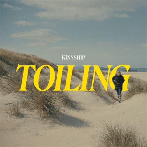 Kinnship – Toiling Lyrics | Genius Lyrics