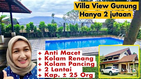 VILLA MURAH DI BOGOR VILLA LIA CIGOMBONG VILLA VIEW GUNUNG ANTI