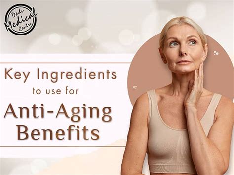 Key Ingredients To Use For Anti Aging Benefits