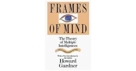 Frames Of Mind The Theory Of Multiple Intelligences By Howard Gardner