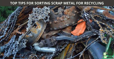 TOP TIPS FOR SORTING SCRAP METAL FOR RECYCLING Galaxy Metals Scrap