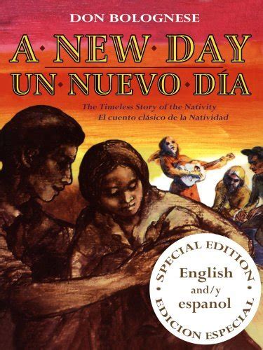 A New Day / Un Nuevo Dia: The Timeless Story of the Nativity / El ...