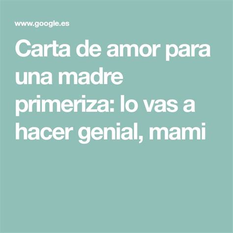 Carta De Amor Para Una Madre Primeriza Lo Vas A Hacer Genial Mami