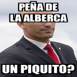 Meme Personalizado Pe A De La Alberca Un Piquito