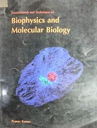 Amazon In Buy Fundamentals And Techniques Of Biophysics And Molecular