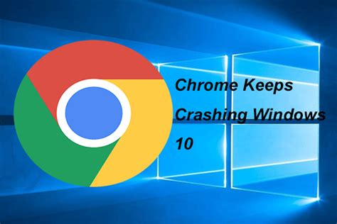 Chrome Keeps Crashing Windows