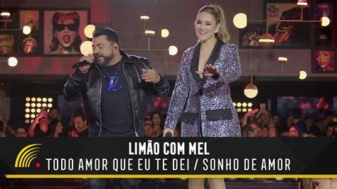 Limão Mel Todo Amor Que Eu Te Dei Sonho De Amor Playlist Ao