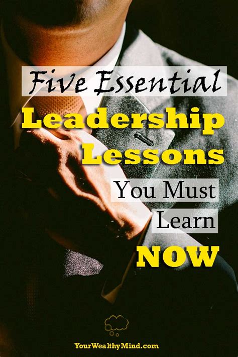 Five Essential Leadership Lessons You Must Learn Now