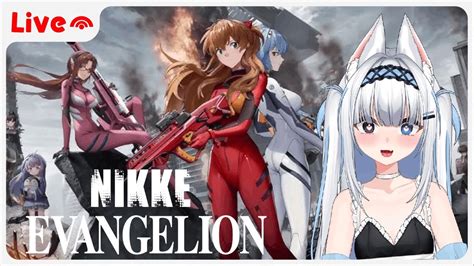 【nikke】nikke Evangelion Collab Ohmygaw【vtuber】 Youtube