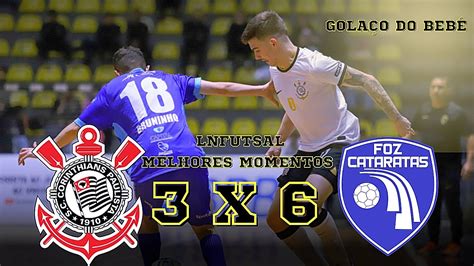 Corinthians 3 X 6 Foz Cataratas Melhores Momentos Liga Nacional