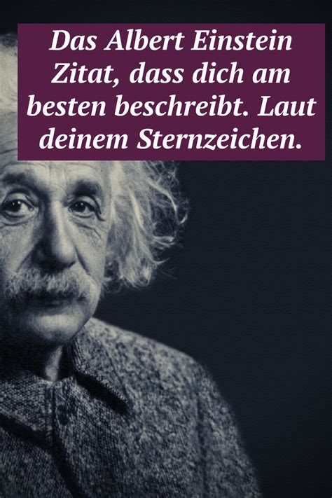 Das Albert Einstein Zitat Dass Dich Am Besten Beschreibt Laut Deinem