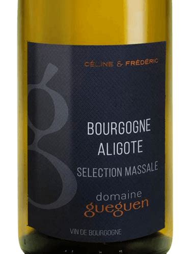 Domaine Gueguen Selection Massale Bourgogne Aligot Vivino