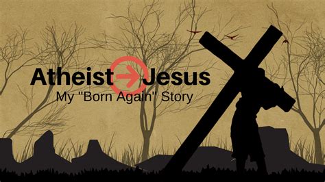 Atheist to Jesus: My “Born Again” Story – John Johnson Does Stuff