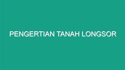 Pengertian Tanah Longsor - Geograf