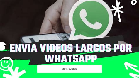 C Mo Enviar V Deos Largos O Pesados Por Whatsapp Youtube