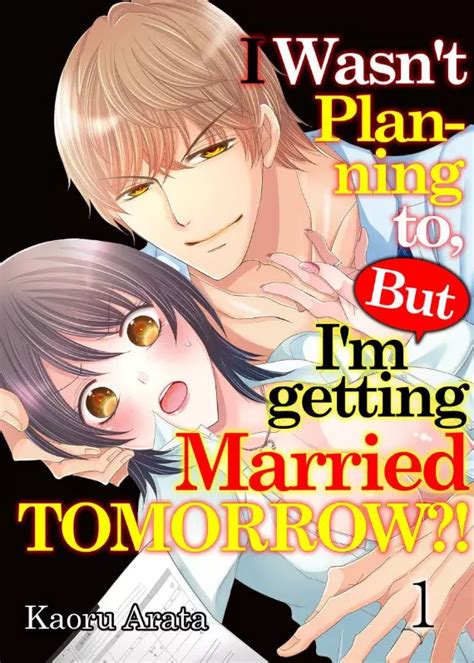 I Wasnt Planning To But Im Getting Married Tomorrow Manga Anime Planet