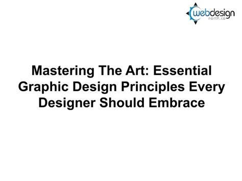 Ppt Mastering The Art Essential Graphic Design Principles Every