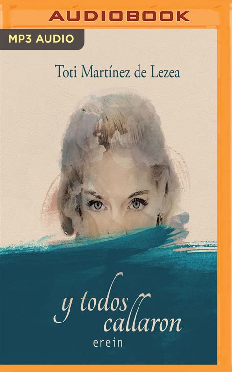 Y Todos Callaron Spanish Edition By Toti Mart Nez De Lezea Goodreads