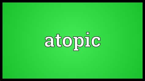 Atopic Meaning - YouTube