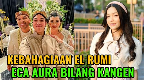 El Rumi Hadir Di Pernikahan Thoriq Aaliyah Kangen Gx Kata Eca Aura