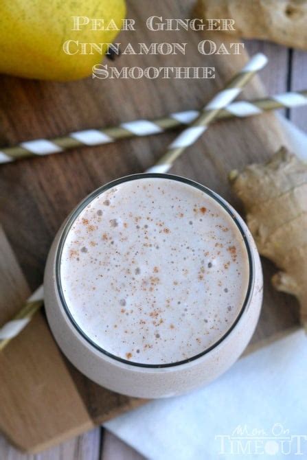 Pear Ginger Cinnamon Oat Smoothie Mom On Timeout